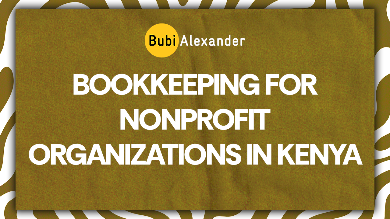 Bookkeeping for Nonprofit Organizations in Kenya — 2026 Guide
