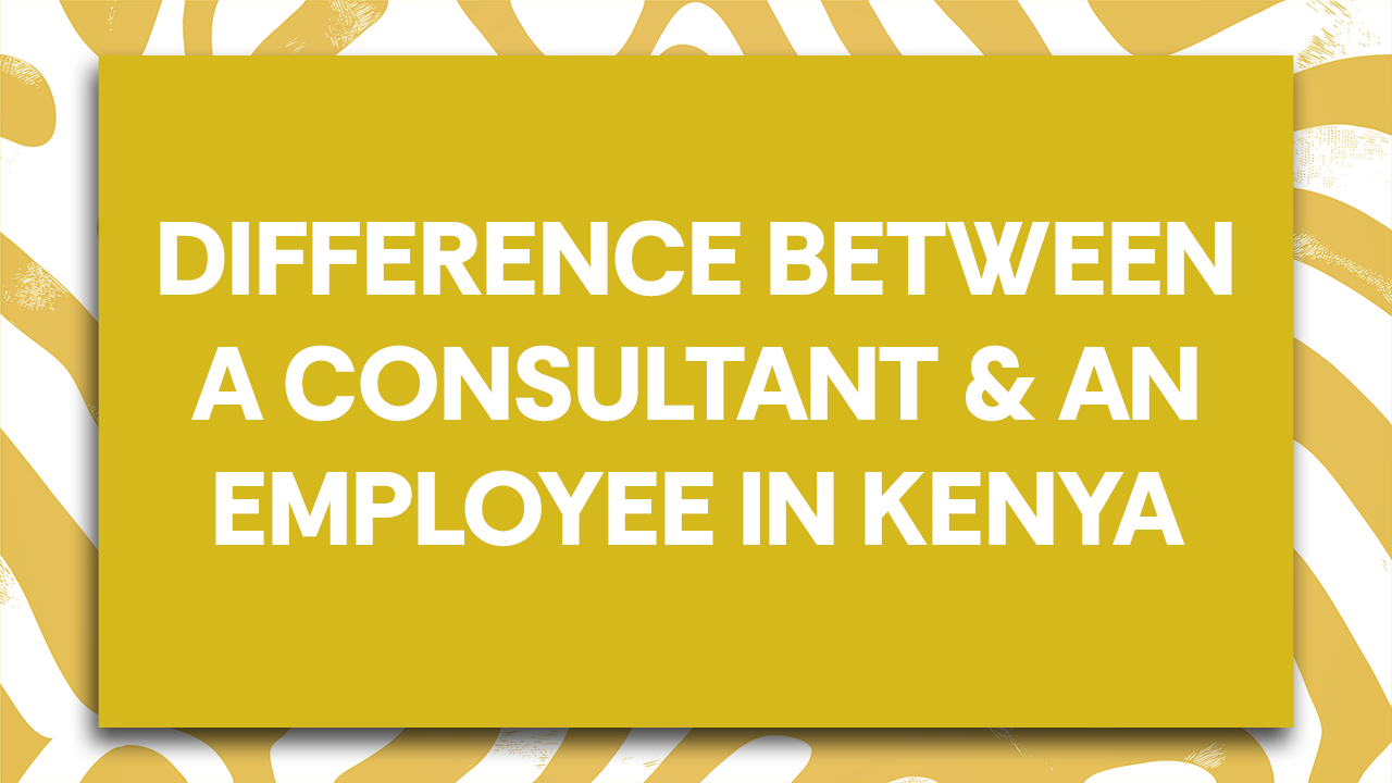 Difference Between a Consultant and an Employee in Kenya: Simple Guide